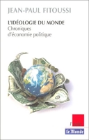 L'idéologie du monde - Chroniques d'économie politique
