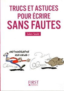 Trucs Et Astuces Pour Écrire Sans Faute de Julien Soulié