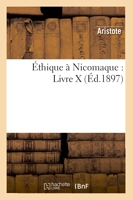 Éthique à Nicomaque - Livre X (Éd.1897) - Hachette Bnf - 01/05/2012