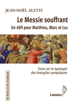 Le Messie souffrant - Un défi pour Matthieu, Marc et Luc