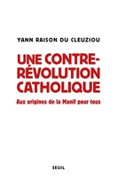 Une contre-révolution catholique - Aux origines de la Manif Pour tous (Sciences humaines (H.C.)) - Format Kindle - 16,99 €