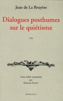 Dialogues posthumes sur le quiétisme : 1699