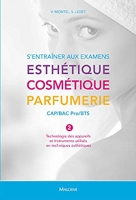 S'Entrainer Aux Examens. Esthetique - Cosmetique - Parfumerie. Cap/Bac Pro/Bts