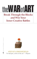 The War of Art - Break Through the Blocks and Win Your Inner Creative Battles