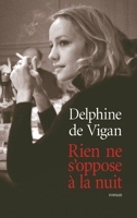 Rien ne s'oppose à la nuit by Delphine de Vigan (2012-09-05)