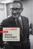 Henry Kissinger - Le diplomate du siècle