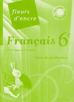 Français 6e Fleurs d'encre - Livre du professeur