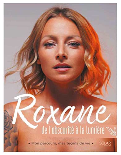 Roxane, de l'obscurité à la lumière - les Prix d'Occasion ou Neuf