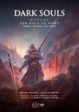 Dark Souls - Par-delà la mort - Volume 2 : Boodborne - Dark Souls III