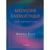 Médecine énergétique - Éveiller le guérisseur en vous
