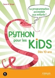 Python pour les kids - La prorammation accessible aux enfants ! Dès 10 ans.