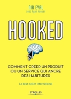 Hooked - Comment créer un produit ou un service qui ancre des habitudes