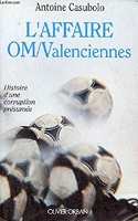 L'affaire OM-Valenciennes - Histoire d'une corruption présumée