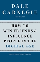 How to Win Friends and Influence People in the Digital Age.