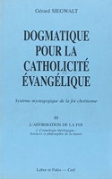 Dogmatique pour la catholicité évangélique, Volume III - 1. Cosmologie théologique