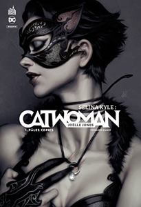 Selina Kyle - Catwoman - Tome 1 de Jones Joëlle