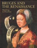 Bruges and the renaissance - Memling to Pourbus