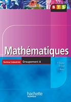 Mathématiques, BTS Industriels Groupement A, Livre de l'élève, éd. 2006