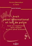 Droit pénal international et lois de police - Volume 24 - Essai sur l'application dans l'espace du droit pénal accessoire