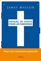 Manuel de survie pour les paroisses - Pour une conversion pastorale - Format Kindle - 9782360401468 - 13,99 €