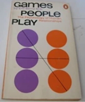 Games People Play - The Psychology of Human Relationships - Penguin Books - 1984