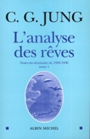 L'Analyse des rêves - tome 1 - Notes du séminaire de 1928-1930