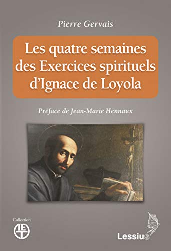 El sentido literal de los  <em>Ejercicios</em> de San Ignacio y su actualidad�<br /> �Pierre Gervais, <em>Les quatre semaines des Exercices spirituels d'Ignace de Loyola </em>(2017)