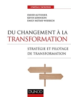 Du Changement À La Transformation - Stratégie Et Pilotage De Transformation