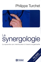 La Synergologie - Comprendre son interlocuteur à travers sa gestuelle