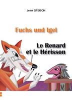 Le renard et le hérisson / Fuchs und Igel