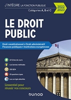 Le Droit public 2022-2023 - Catégories A, B et C - Droit constitutionnel - Droit administratif - Finances publiques - Institutions européennes (2022-2023)