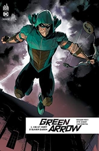 Green Arrow Rebirth - Tome 1 de PERCY Benjamin