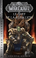 World of Warcraft - Le chef de la rébellion (Nouvelle édition)
