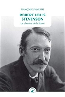 Robert Louis Stevenson - Les chemins de la liberté