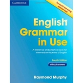 English grammar in use without answers - A Reference and Practice Book for Intermediate Learners of English