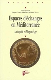Espaces D Echanges En Mediterranee. Antiquite Et Moyen Age