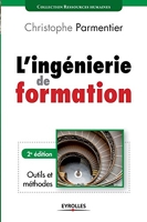 L'ingénierie de formation - Outils et méthodes. 2e édition.