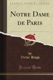 Notre Dame de Paris (Classic Reprint) - Forgotten Books - 19/08/2012
