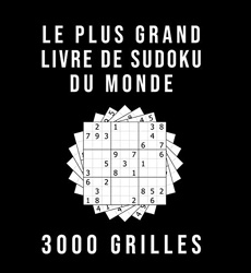 Le Plus Grand Livre De Sudoku Du Monde - 3000 GRILLES - Avec