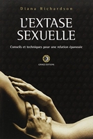 L'extase Sexuelle - Conseils Et Techniques Pour Une Relation Épanouie