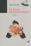 La Rose Maçonnique - Tome 1 - Véga Editions - 01/12/2010