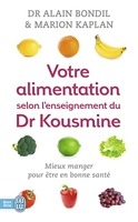 Votre alimentation selon l'enseignement du Dr Kousmine - 90 Recettes Santé