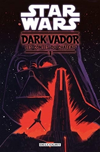 Star Wars - Dark Vador - Les Contes Du Château Tome 1 de Kelley jones
