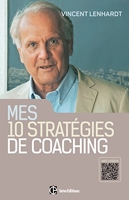Mes dix stratégies de coaching - Pour une co-construction de la liberté et de la responsabilité