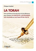 La Torah - Une synthèse d'introduction et de référence pour éclairer le contexte, les épisodes, les valeurs et l'actualité du texte