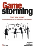 Gamestorming - Jouer pour innover. Pour les innovateurs, les visionnaires et les pionniers - Format Kindle - 12,99 €