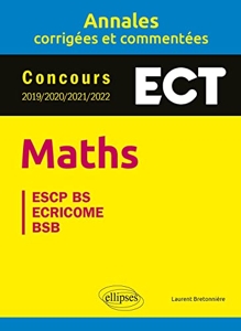 Maths ESCP BS/ECRICOME/BSB - Concours ECT 2019/2020/2021/2022 de Laurent Bretonnière