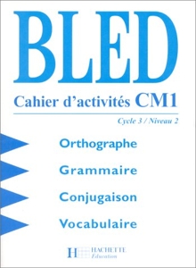 Bled CM1 - Cahier d'activités de Bled