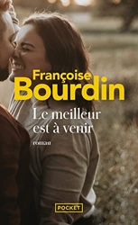 Le meilleur est à venir de Françoise Bourdin