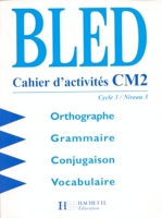 Bled, cahier d'activités CM2. Cycle 3, niveau 3